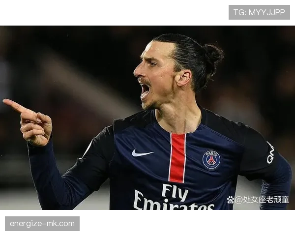 伊布以独特进攻风格重塑现代锋线艺术，持续闪耀足坛展现非凡影响力